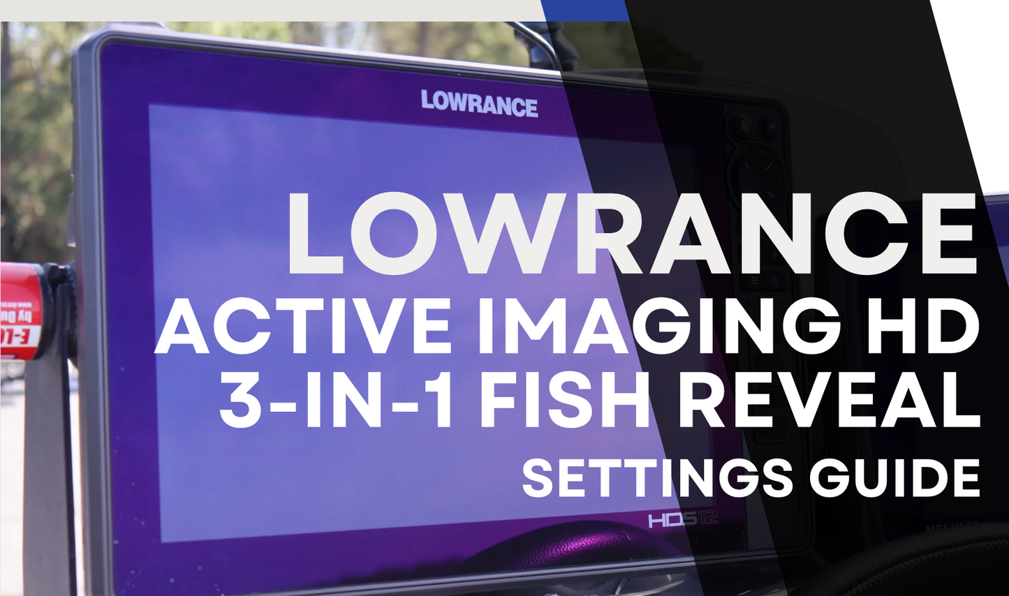 Lowrance Active Imaging HD 3-in-1 FishReveal Transducer Settings Guide